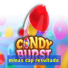 minas cap resultado