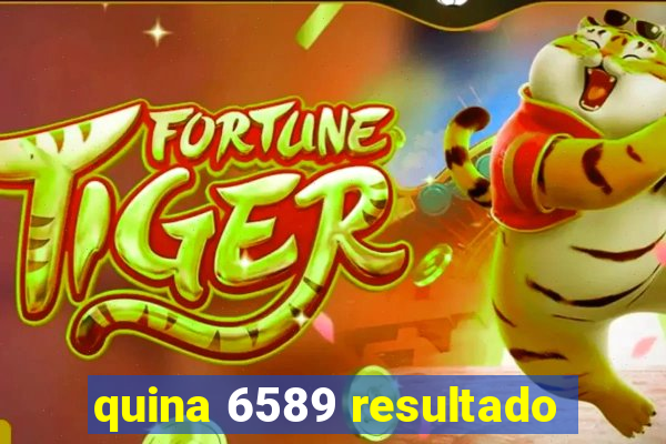 quina 6589 resultado