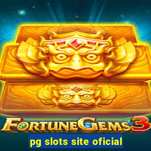 pg slots site oficial