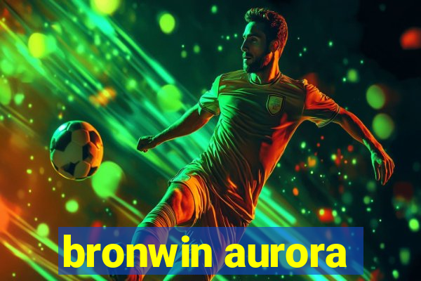 bronwin aurora