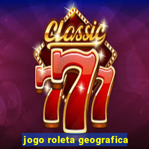 jogo roleta geografica