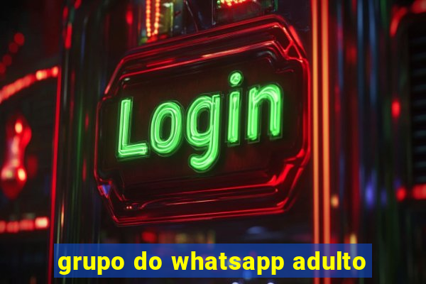 grupo do whatsapp adulto