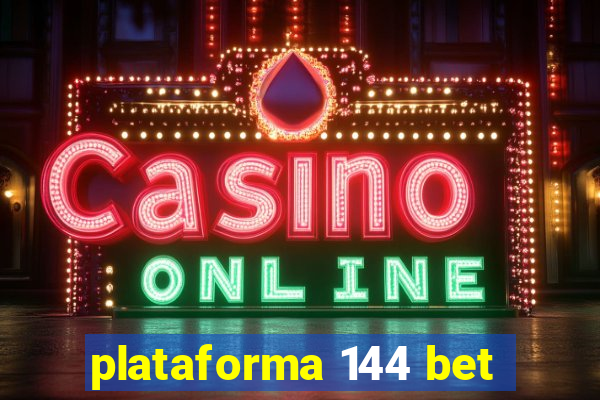 plataforma 144 bet