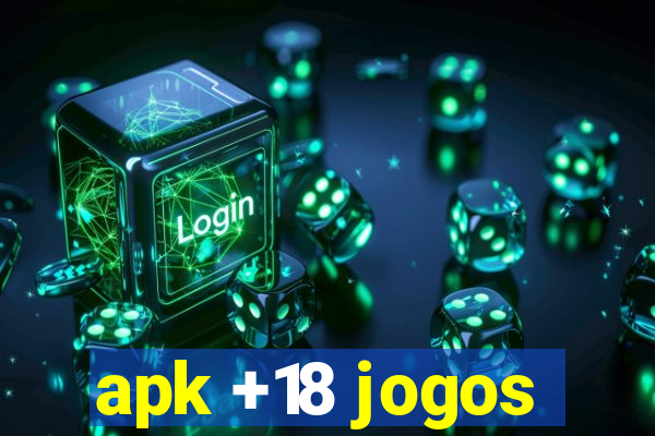 apk +18 jogos