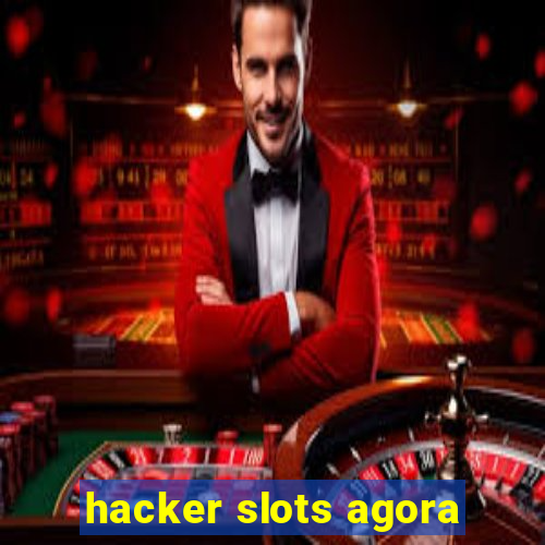 hacker slots agora