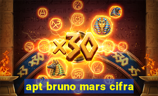 apt bruno mars cifra