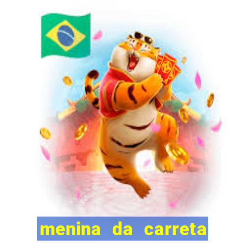 menina da carreta portal zacaria