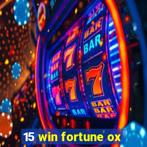 15 win fortune ox