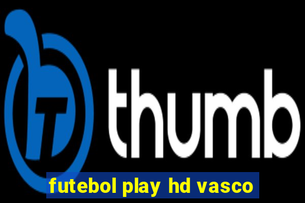 futebol play hd vasco