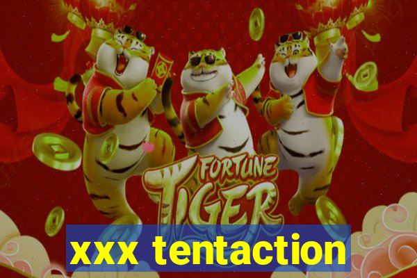 xxx tentaction