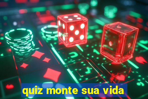 quiz monte sua vida