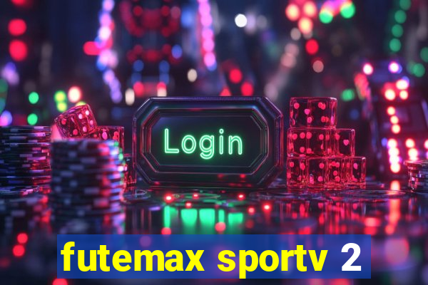 futemax sportv 2