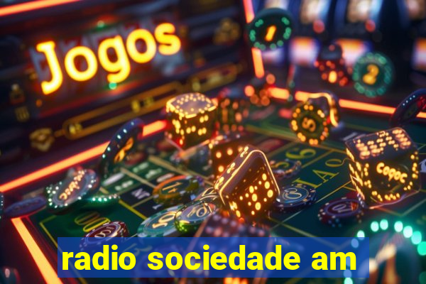 radio sociedade am