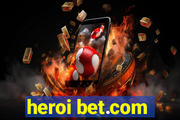 heroi bet.com