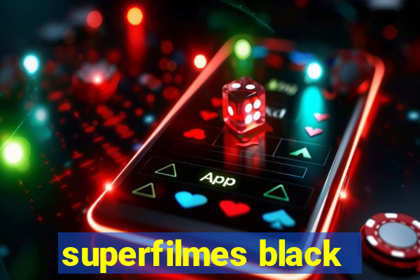 superfilmes black