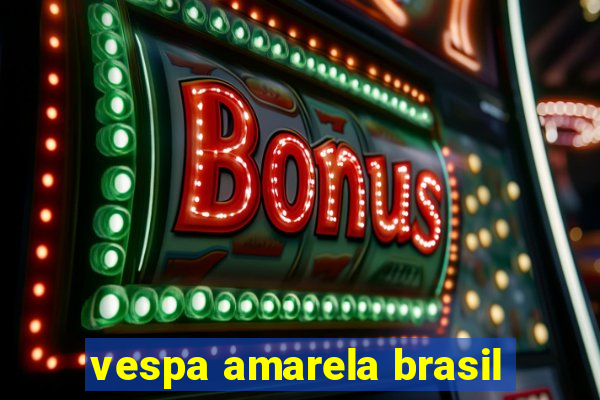 vespa amarela brasil