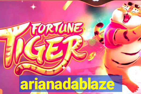 arianadablaze