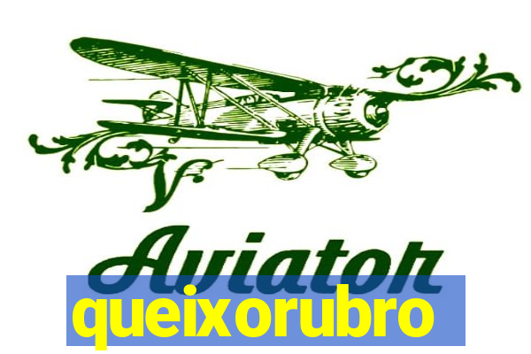 queixorubro