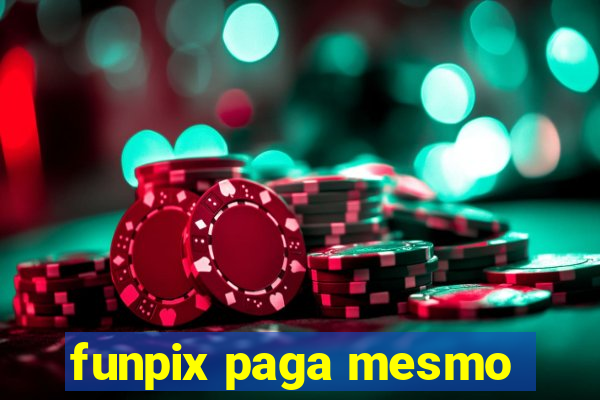 funpix paga mesmo