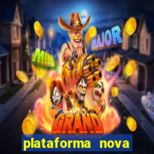 plataforma nova pagando bem