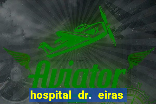 hospital dr. eiras em botafogo