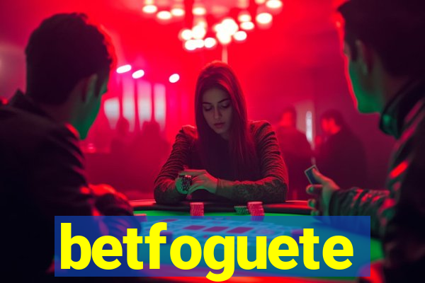 betfoguete