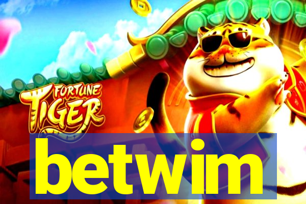 betwim