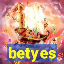 betyes