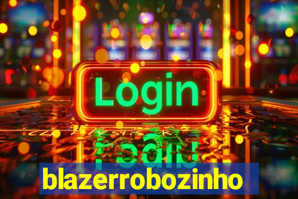 blazerrobozinho