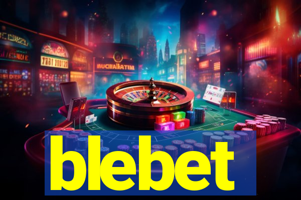 blebet