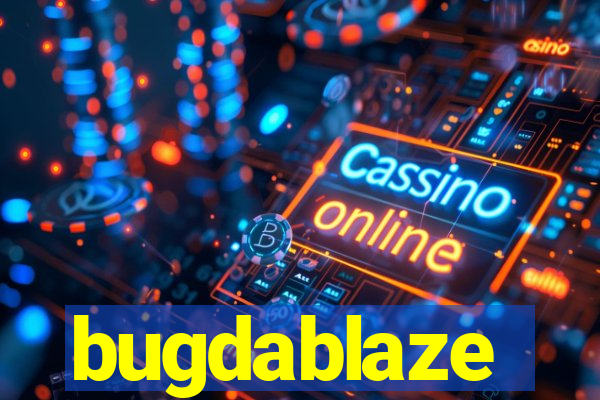 bugdablaze