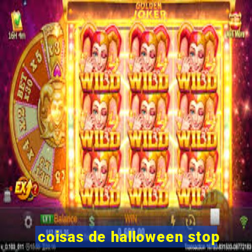 coisas de halloween stop