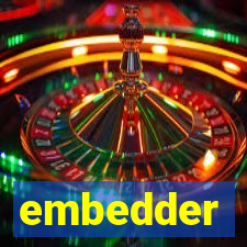 embedder