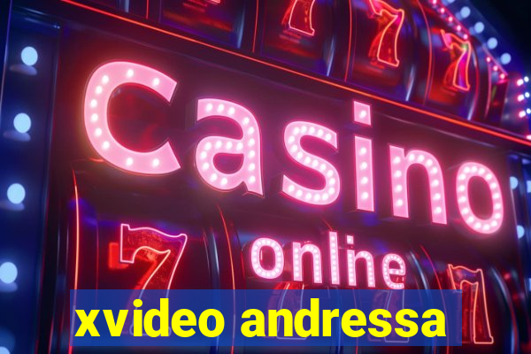 xvideo andressa