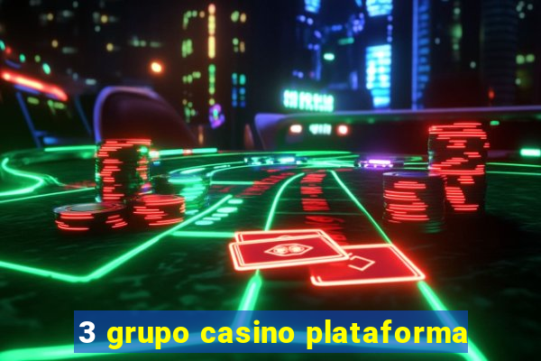 3 grupo casino plataforma