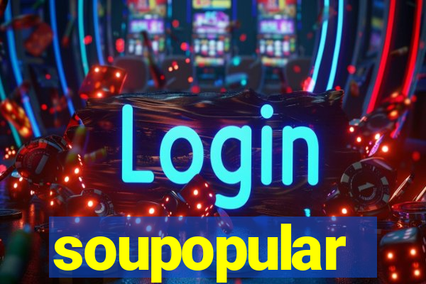 soupopular