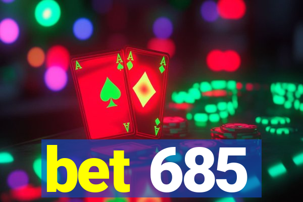 bet 685