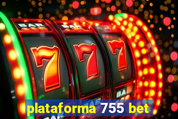 plataforma 755 bet