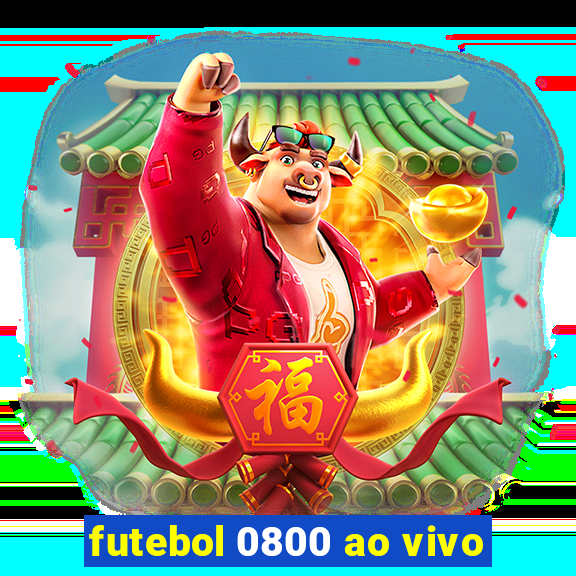 futebol 0800 ao vivo