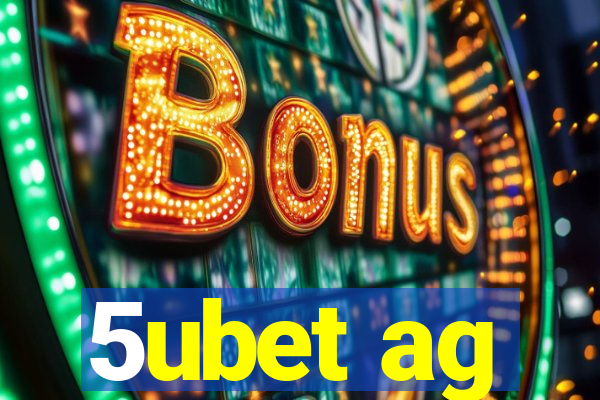 5ubet ag