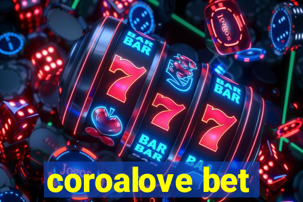 coroalove bet