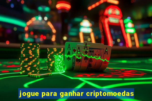 jogue para ganhar criptomoedas