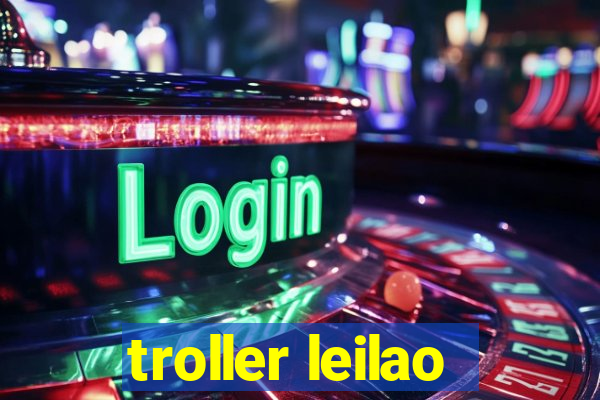 troller leilao