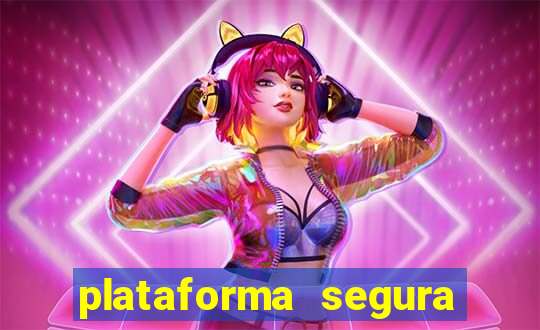 plataforma segura do jogo do tigre