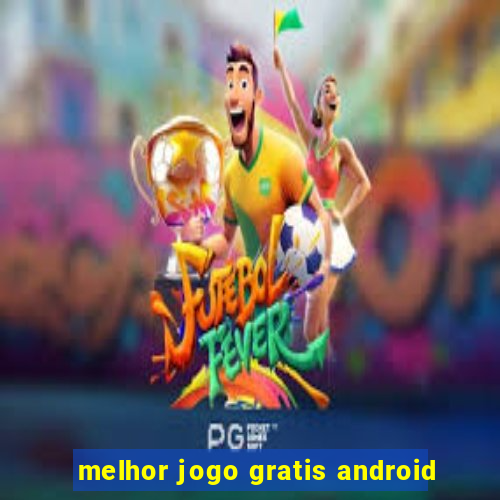 melhor jogo gratis android