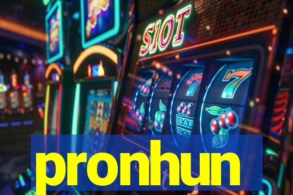 pronhun