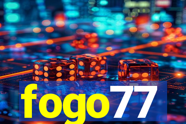 fogo77