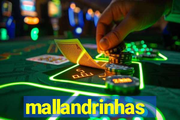 mallandrinhas