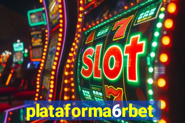 plataforma6rbet