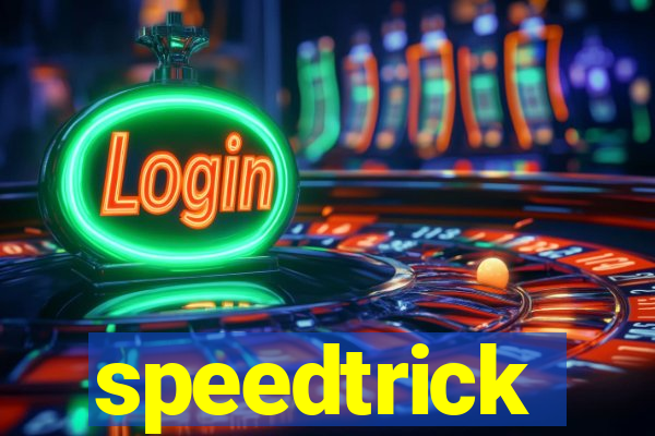 speedtrick